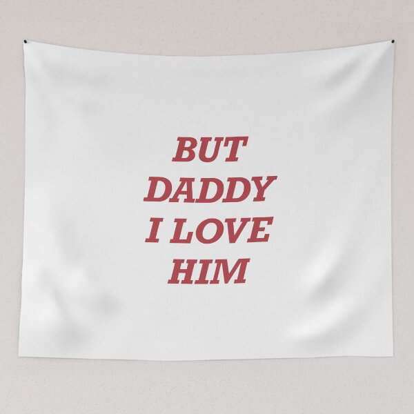 Item preview, But Daddy I Love Him designed and sold by Dolalii.