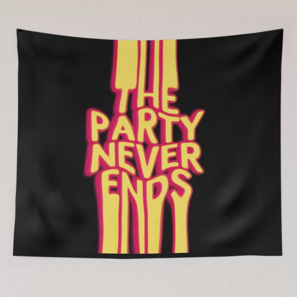 Item preview, The party never ends designed and sold by fullsendtv.