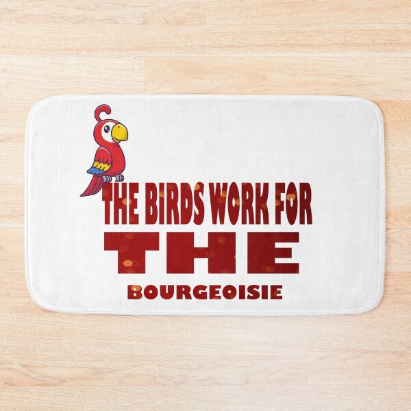 Item preview, The birds work for the bourgeoisie cool funny cute designed and sold by silverass.