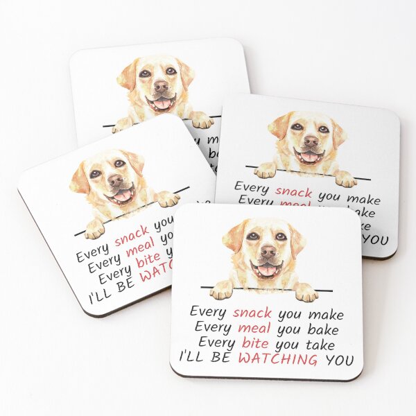 Item preview, Every Snack You Make I'll Be Watching You ~ Labrador Retriever Dog Owner designed and sold by StickerArtwork.