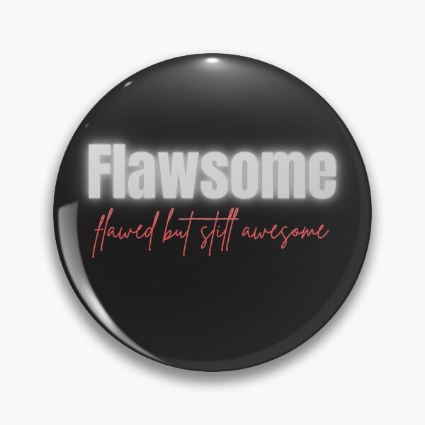 Item preview, FLAWSOME(flawed but still awesome) TSHIRT AND MERCH designed and sold by JaylaStarr.