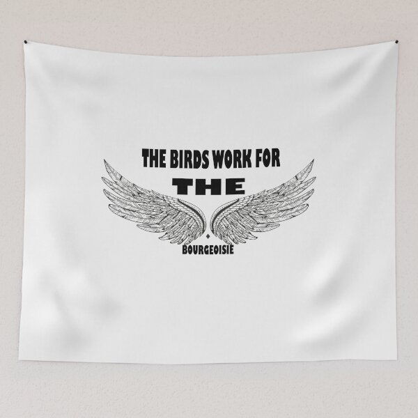 Item preview, The birds work for the bourgeoisie cool funny cute designed and sold by silverass.