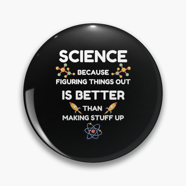 Item preview, Science Because Figuring Things Out is Better Than Making Stuff Up designed and sold by momsnpops.