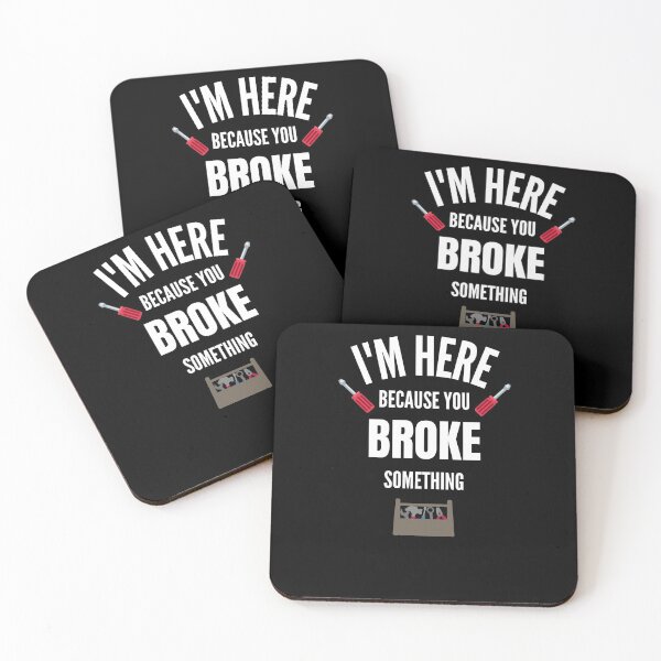 Item preview, I'm Here Because You Broke Something designed and sold by momsnpops.