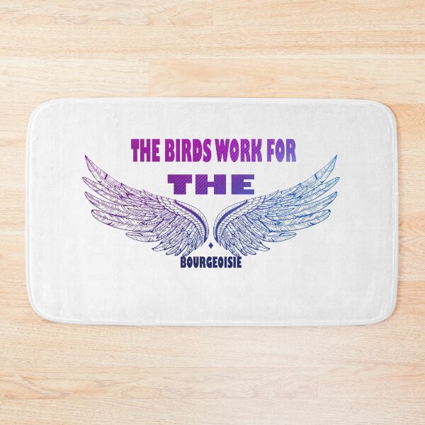 Item preview, The birds work for the bourgeoisie cool funny cute designed and sold by silverass.
