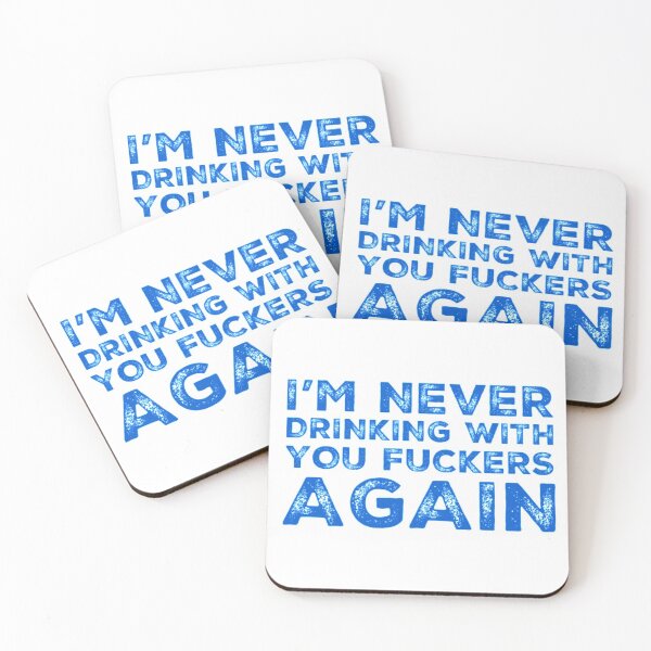 Item preview, Im Never Drinking With You Fuckers Again! A Great Design for Those Whos Friends Lead Them Astray and Are A Bad Influence.  designed and sold by That Cheeky Tee.