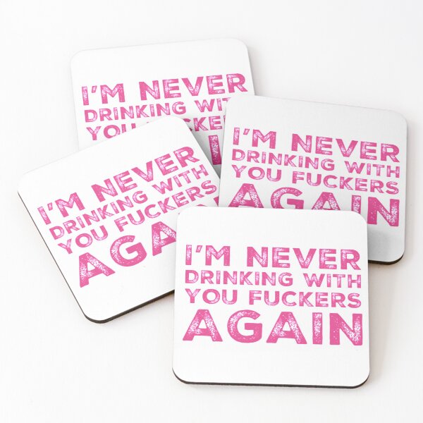 Item preview, Im Never Drinking With You Fuckers Again! A Great Design for Those Whos Friends Lead Them Astray and Are A Bad Influence.  designed and sold by That Cheeky Tee.