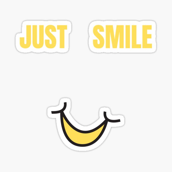 Just Smile Quote Stickers for Sale
