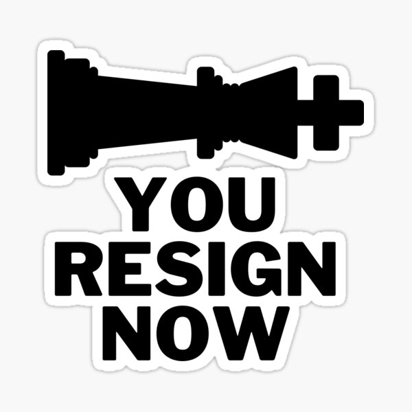 The Queen's - You Resign Now Sticker