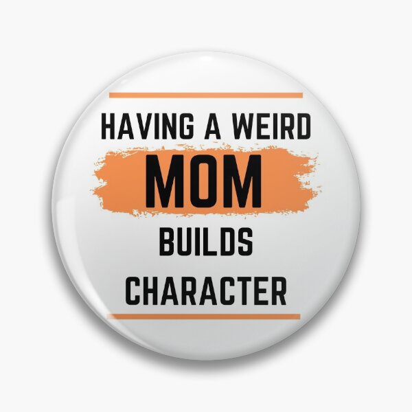 Item preview, Having a Weird Mom Builds Character designed and sold by Ogrelink.