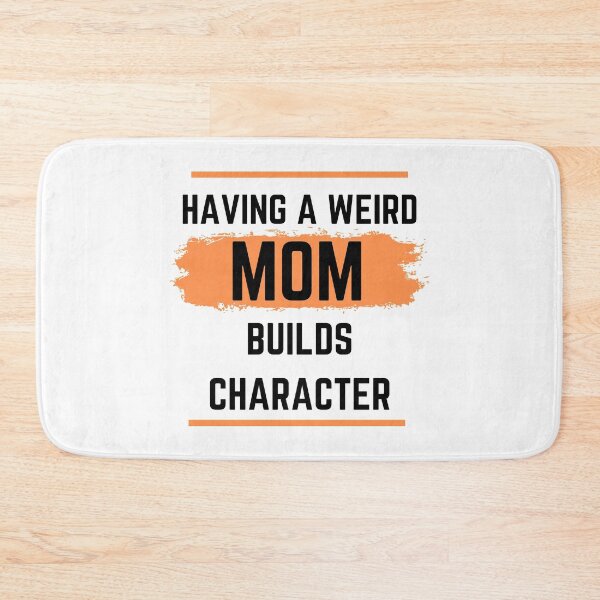 Item preview, Having a Weird Mom Builds Character designed and sold by Ogrelink.
