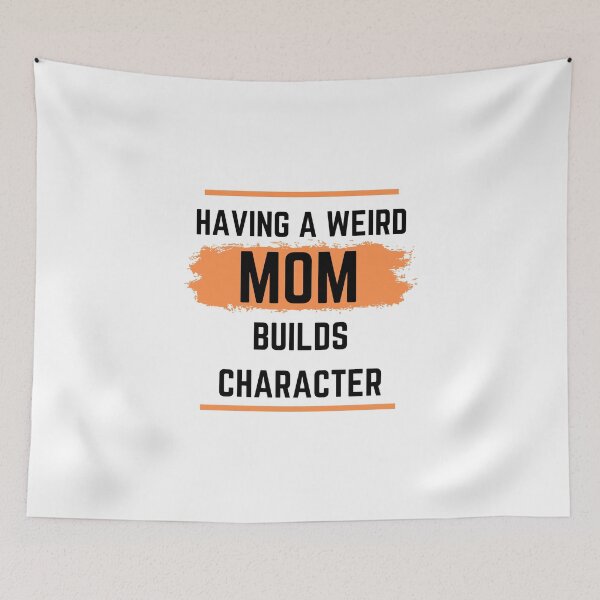 Item preview, Having a Weird Mom Builds Character designed and sold by Ogrelink.