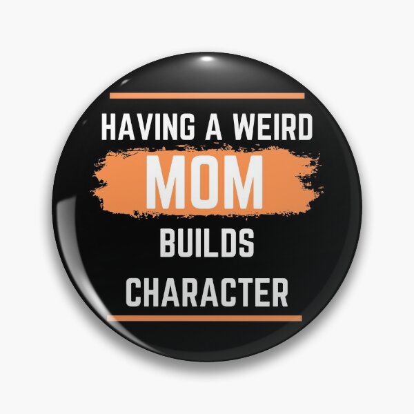 Item preview, Having a Weird Mom Builds Character designed and sold by Ogrelink.