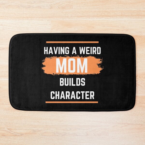 Item preview, Having a Weird Mom Builds Character designed and sold by Ogrelink.