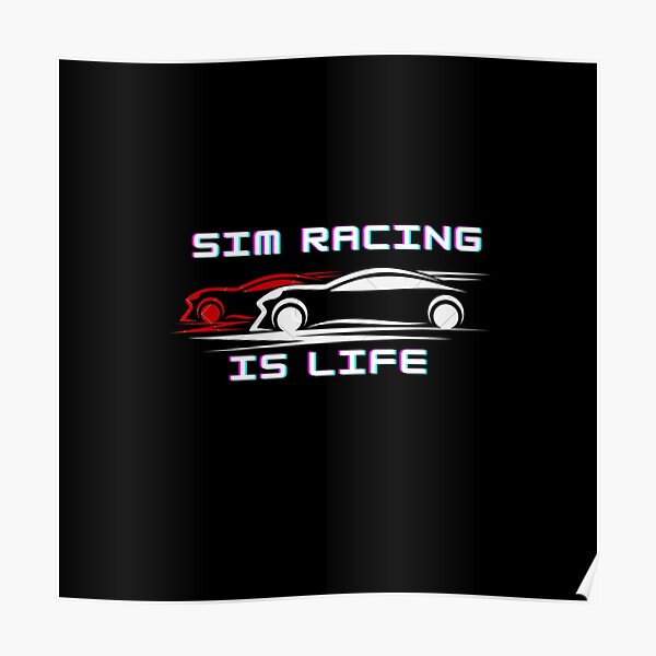 Sim Racing is life Poster