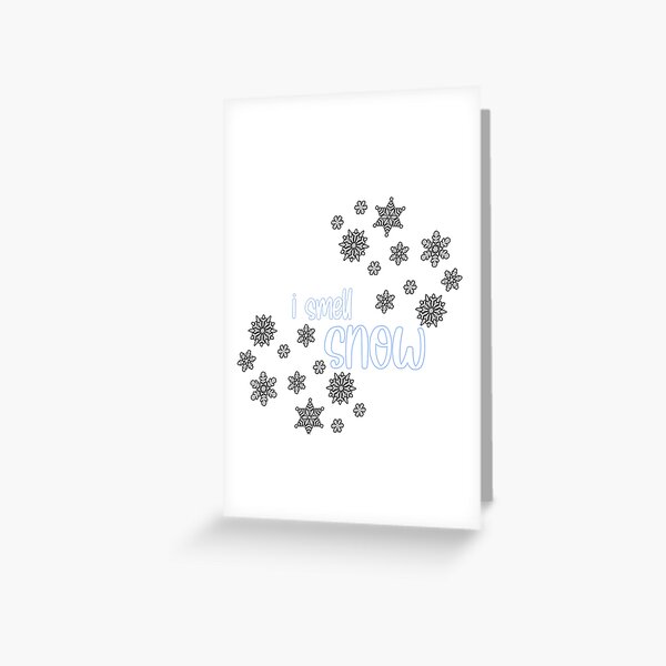 I smell snow. Greeting Card