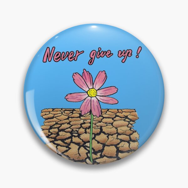 Item preview, Never Give Up Flower Dry Land Inspiration Encourage Motivate designed and sold by AliceXueTrp.