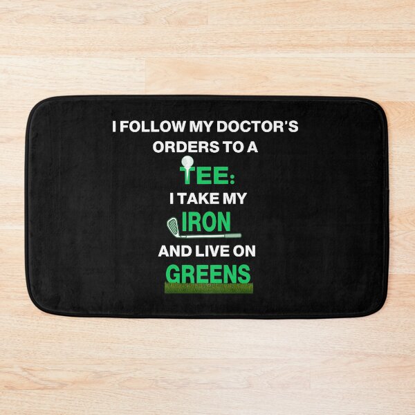 Take My Iron and Live On Greens (Funny Golf Tee) Bath Mat