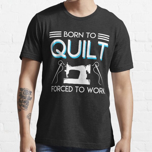 Item preview, Born To Quilt Forced To Work Quilting designed and sold by Charles Brian.