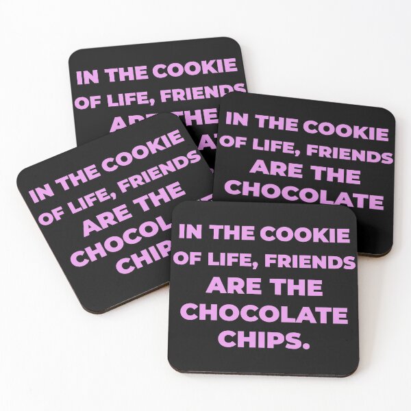 Item preview, In the cookie of life, friends are the chocolate chips Friendship Quote 2020 New designed and sold by TeenLake.