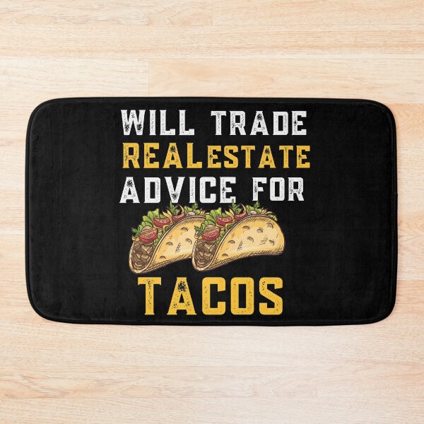 Item preview, Will trade real estate advice for tacos designed and sold by Nyanko-Sempai.