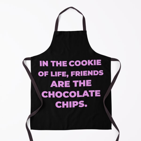 Item preview, In the cookie of life, friends are the chocolate chips Friendship Quote 2020 New designed and sold by TeenLake.
