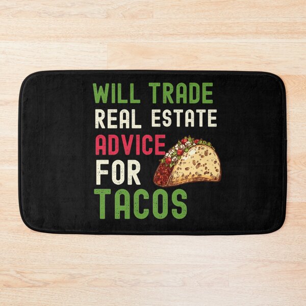 Item preview, Will trade real estate advice for tacos designed and sold by Nyanko-Sempai.