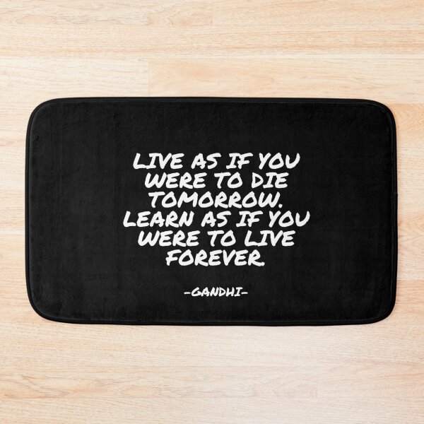 Item preview, Mahatma Gandhi - Live as if you were to die tomorrow. Learn as if you were to live forever. designed and sold by appleofyoureye.