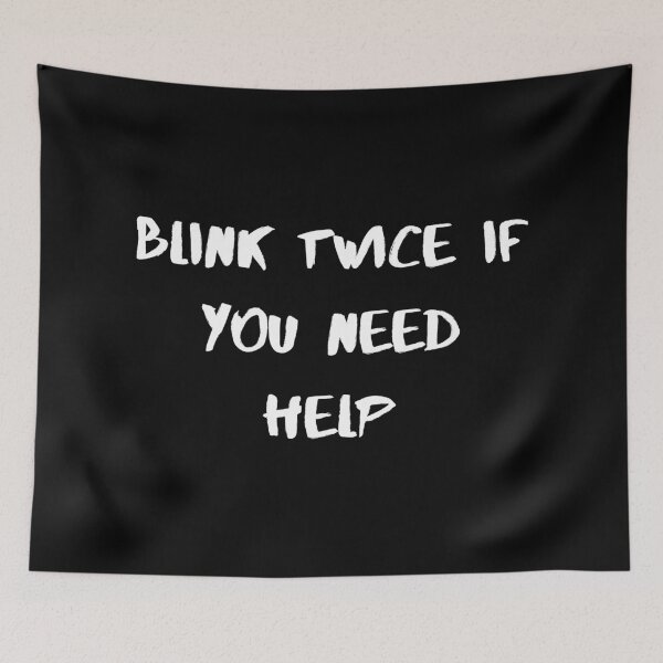 Item preview, Blink Twice If You Need Help designed and sold by SweetAndSpice.