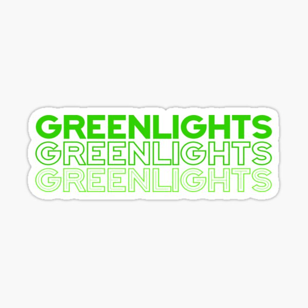 "Greenlights Greenlights Greenlights" Sticker for Sale by Wolka Redbubble