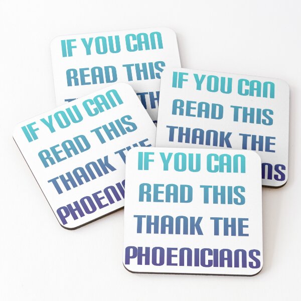 Item preview, If you can read this thank the phoenicians  designed and sold by broadwaygirl142.