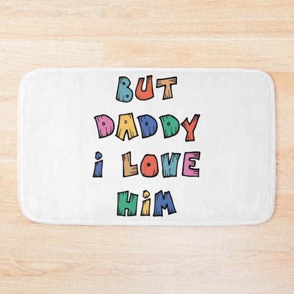 Item preview, But daddy I love him designed and sold by Beefytee.