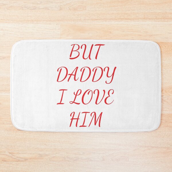 Item preview, But daddy I love him designed and sold by Beefytee.