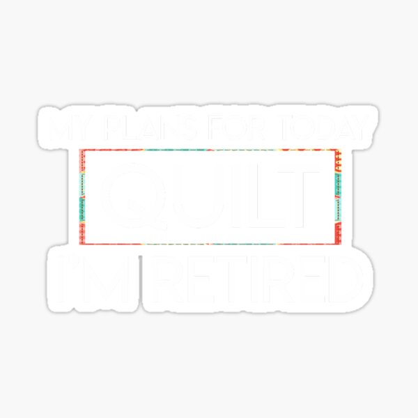 Item preview, My Plans For Today Retirement Quilting designed and sold by Charles Brian.