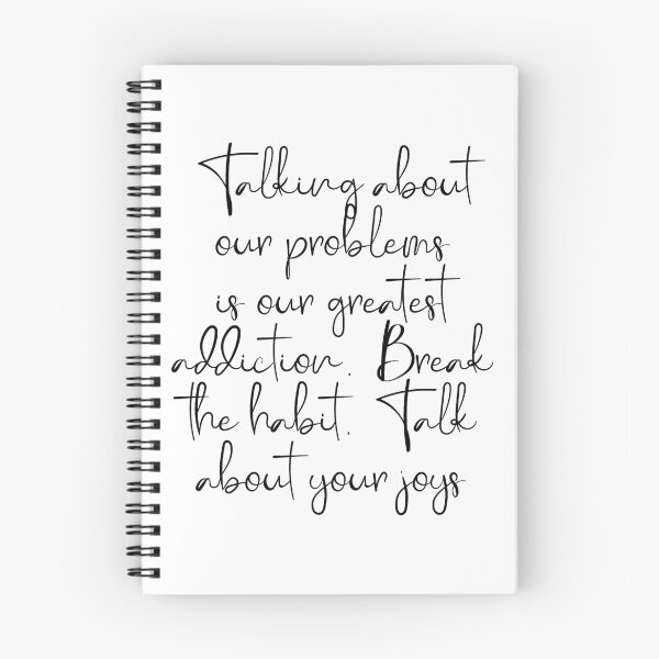 Item preview, Talking about our problems is our greatest addiction. Break the habit. Talk about your joys. designed and sold by Beefytee.