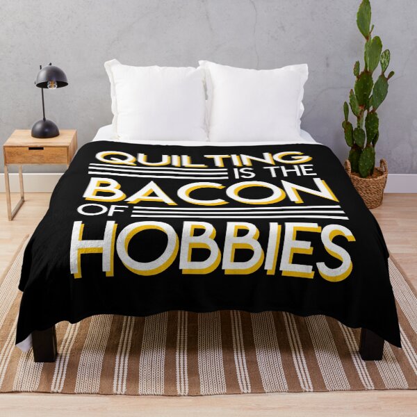 Item preview, Quilting Is The Bacon of Hobbies designed and sold by Charles Brian.
