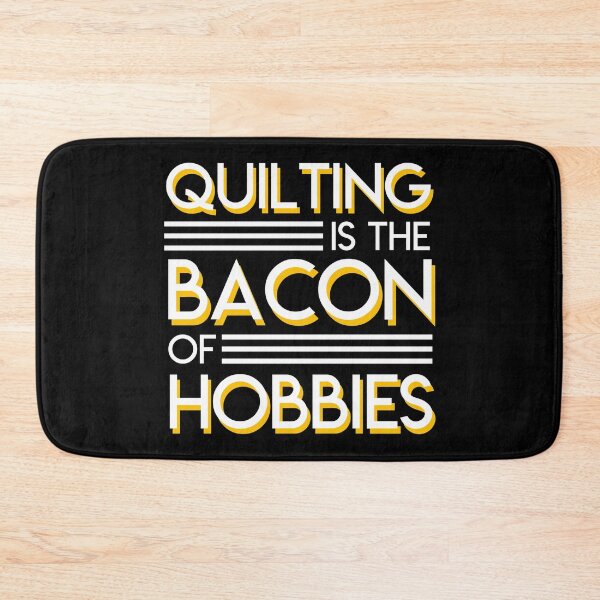 Item preview, Quilting Is The Bacon of Hobbies designed and sold by Charles Brian.