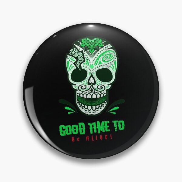 Item preview, GOOD TIME TO BE ALIVE! designed and sold by Right Passage.