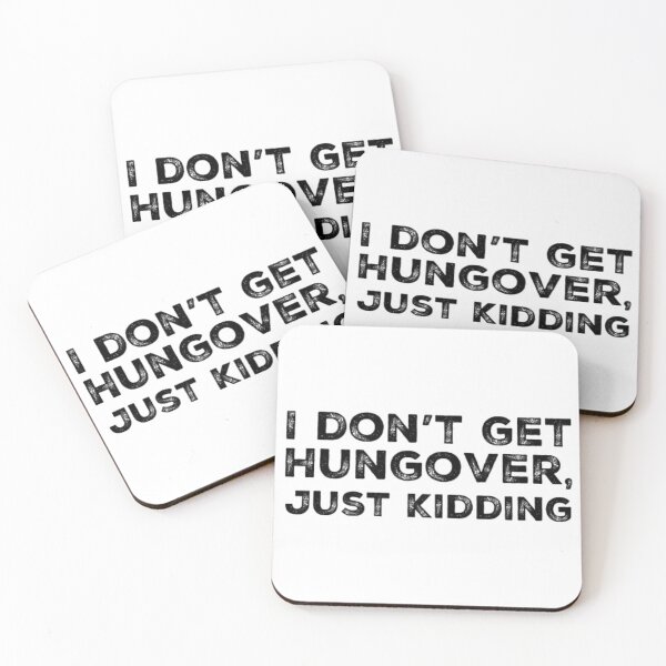 Item preview, I Dont Get Hungover, Just Kidding! A Great Design For Those Who Get Hungover As Fuck. designed and sold by That Cheeky Tee.