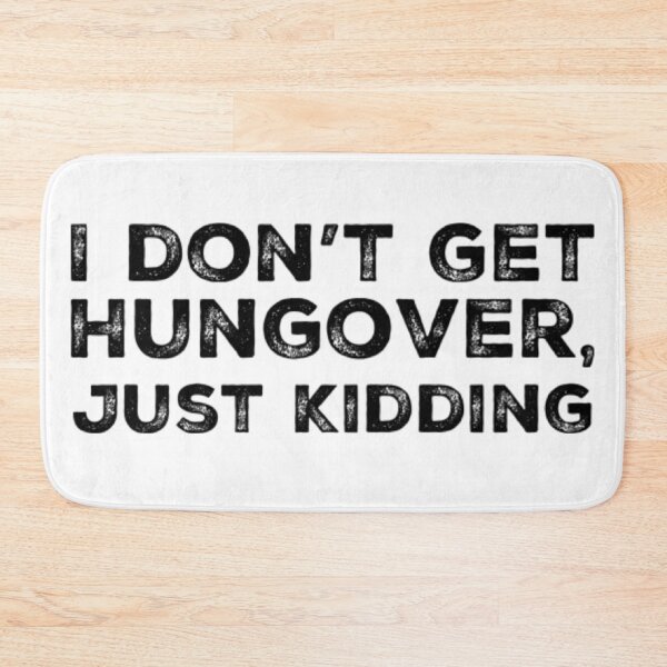 Item preview, I Dont Get Hungover, Just Kidding! A Great Design For Those Who Get Hungover As Fuck. designed and sold by That Cheeky Tee.