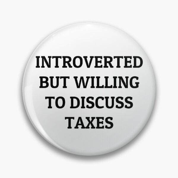 Item preview, Introverted but Willing to Discuss Taxes designed and sold by manishfzr1995.