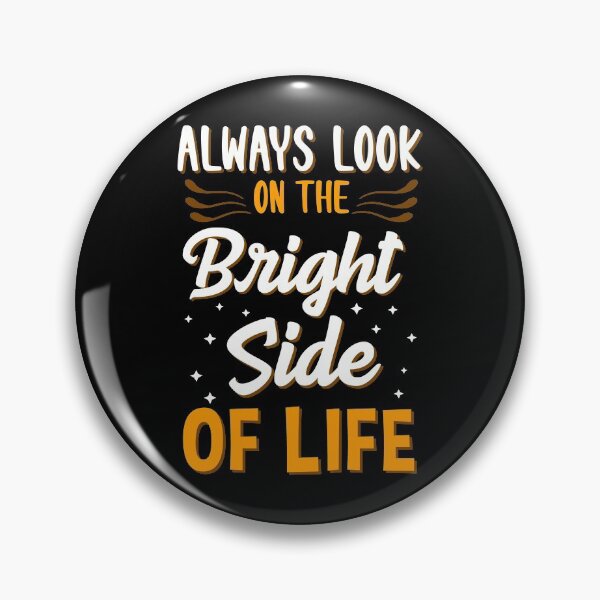 Item preview, Always Look On The Bright Side Of Life Positivity designed and sold by perfectpresents.