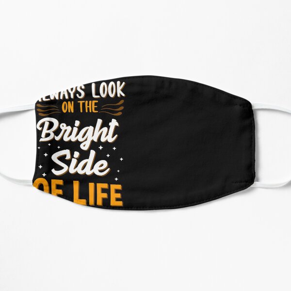 Always Look On The Bright Side Of Life Positivity Mask