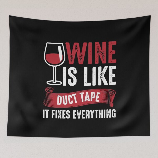 Item preview, wine is like duct tape designed and sold by JaMatt1983.