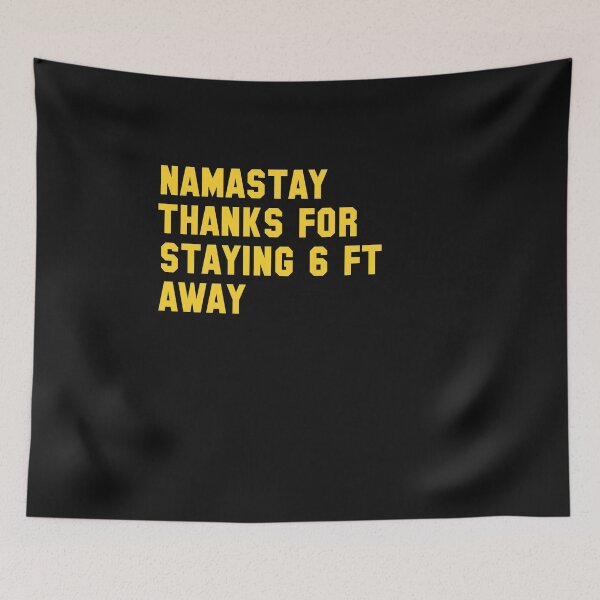 Item preview, NAMASTAY Thanks for staying 6 FT. AWAY funny shirt designed and sold by ViVedX.