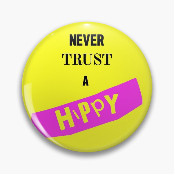 Item preview, Never Trust A Hippy designed and sold by Logo-A-GoGo.