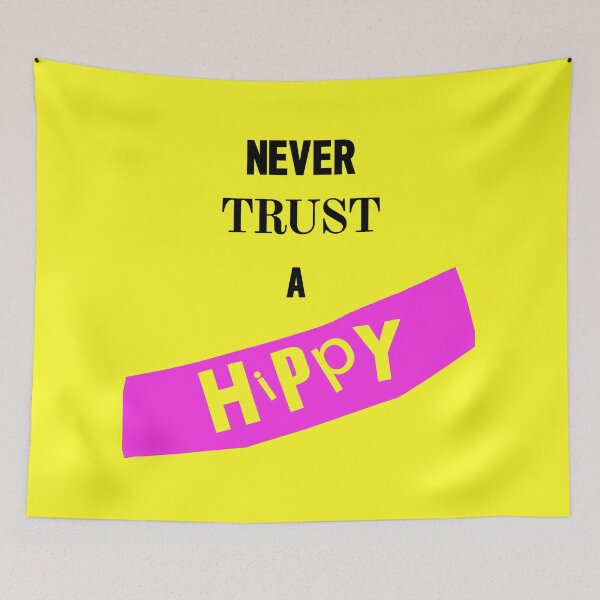 Item preview, Never Trust A Hippy designed and sold by Logo-A-GoGo.