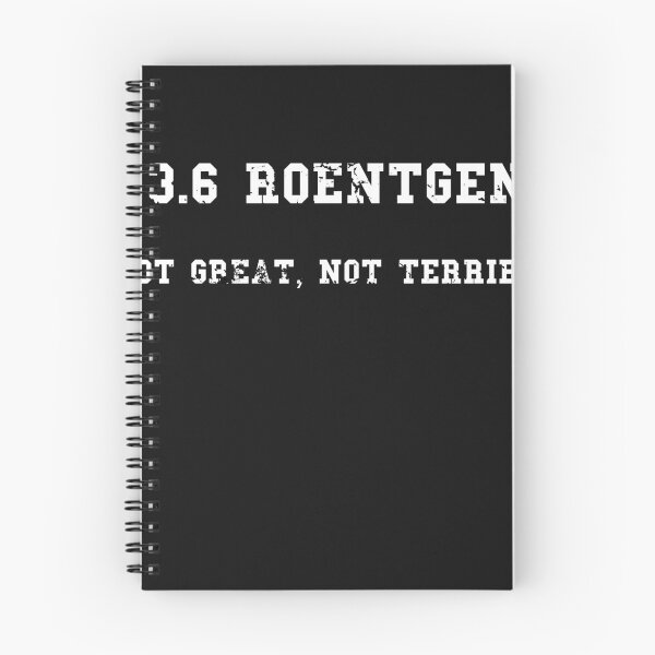 Item preview, 3.6 Roentgen Not Great Not Terrible T-Shirt designed and sold by sunnym79.