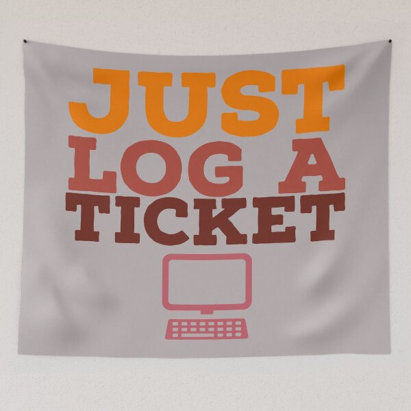 Item preview, Tech Support - Just logg a ticket designed and sold by arendbotha.