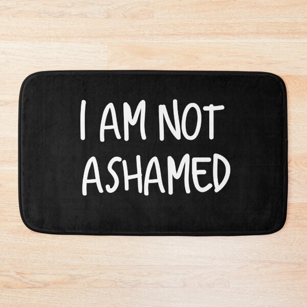 Item preview, I am not ashamed designed and sold by WOWSOMETHINGNEW.